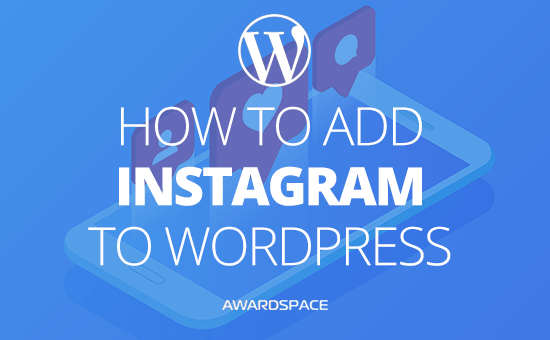 how-to-add-instagram-to-wordpress-awardspace-wordpress-tutorials