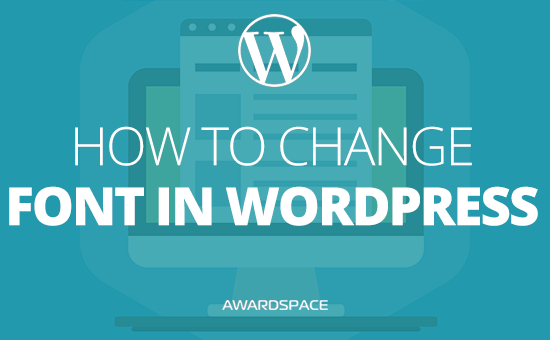 how-to-change-font-in-wordpress-wordpress-tutorials-awardspace