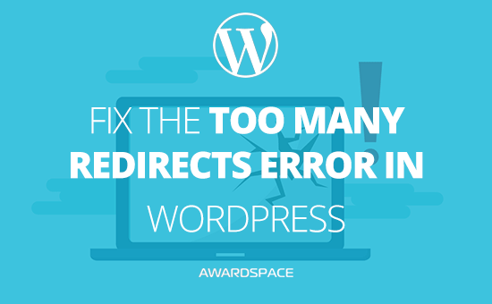 How To Fix Too Many Redirects In WordPress | AwardSpace.com