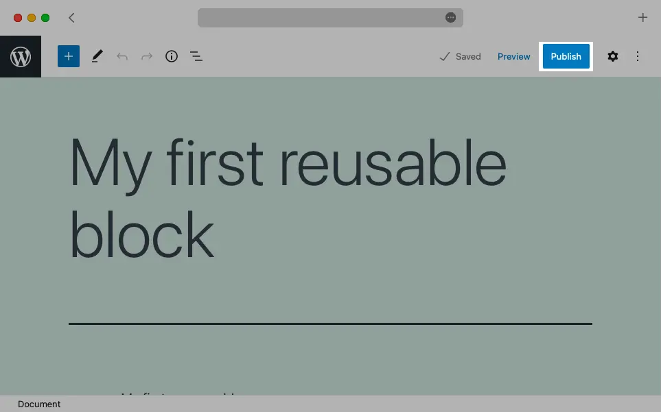 You can publish a reusable block in the same way you would publish a page or a post.